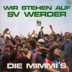 Die Mimmis : Wir Stehen auf SV Werder